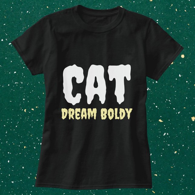 Cat Dream Boldly Funny Simple Personalised Black T-Shirt (Creator Uploaded)