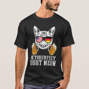 Cat Drinking Beer Oktoberfest Right Meow Happy To T-Shirt