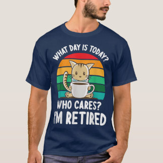 Cat Drinking Coffee What Day Is Today Who Cares I' T-Shirt