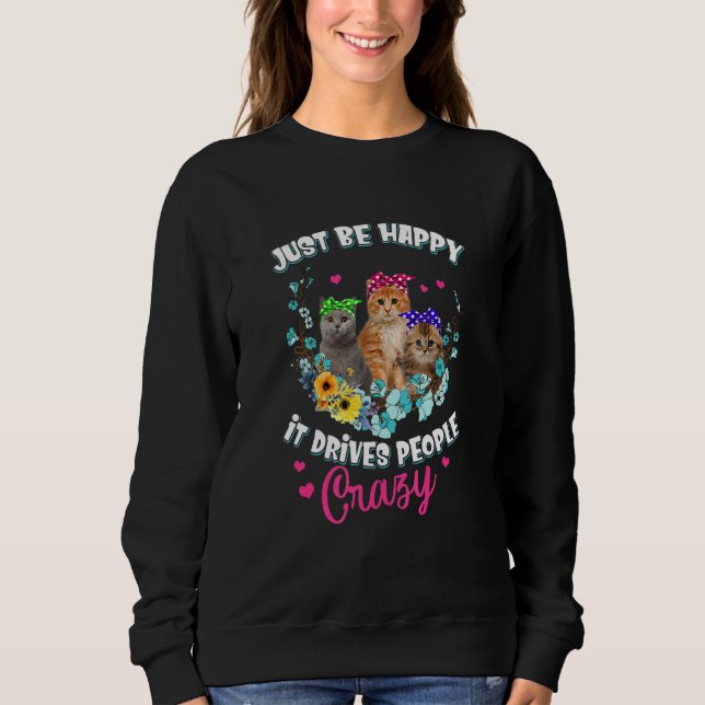 Cat Drives People Crazy National Cat Day Sweatshirt (Front)