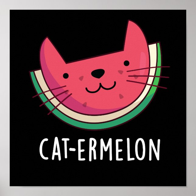 Cat-ermelon Funny Cat Watermelon Pun Dark BG Poster (Front)
