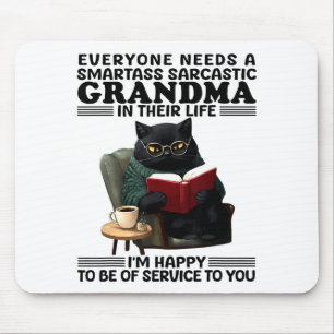 Cat Everyone Needs A Smart Sarcastic Grandma In Li Mouse Pad