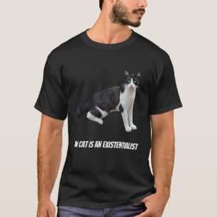 Cat Existentialism Philosophy Humour Witty T-Shirt