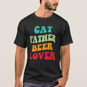 Cat Father Beer Kitten Daddy Beer Love Cat Dad T-Shirt