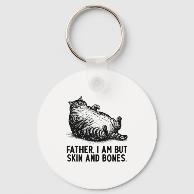 Cat Father I Am But Skin And Bones  Key Ring (Front)