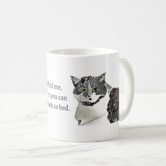 Cat- Feed me, then you can go back to bed Coffee Mug