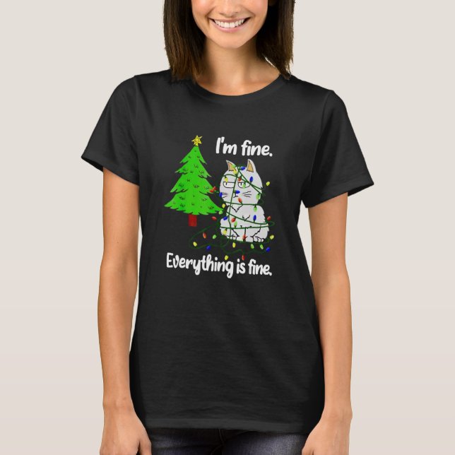 Cat Fine I'm Fine Everything Is Fine Cat Christmas T-Shirt (Front)