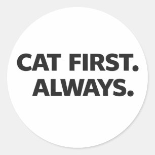 Cat First Always Sticker – Simple Funny Cat Lover 