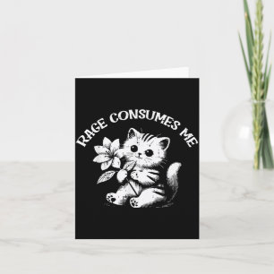 Cat Flower Rage Consumes Funny Saying Kitten Women Card