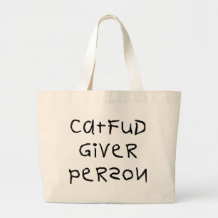 Cat Fud Giver Person Large Tote Bag