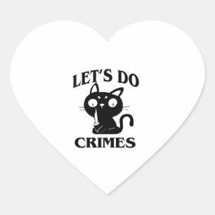 Cat Funny Let's Do Crimes Halloween For Women Men Heart Sticker