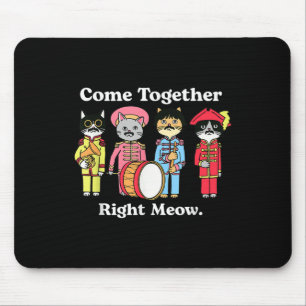 Cat Funny Noble Cat Come Together Right Meow Mouse Pad