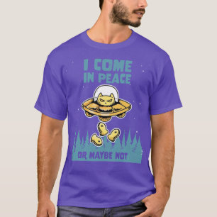 Cat Galaxy Science Space Lover I Come In Peace Or T-Shirt