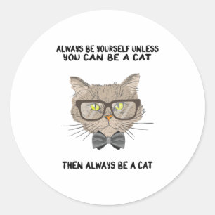 Cat Gifts Quote Classic Round Sticker