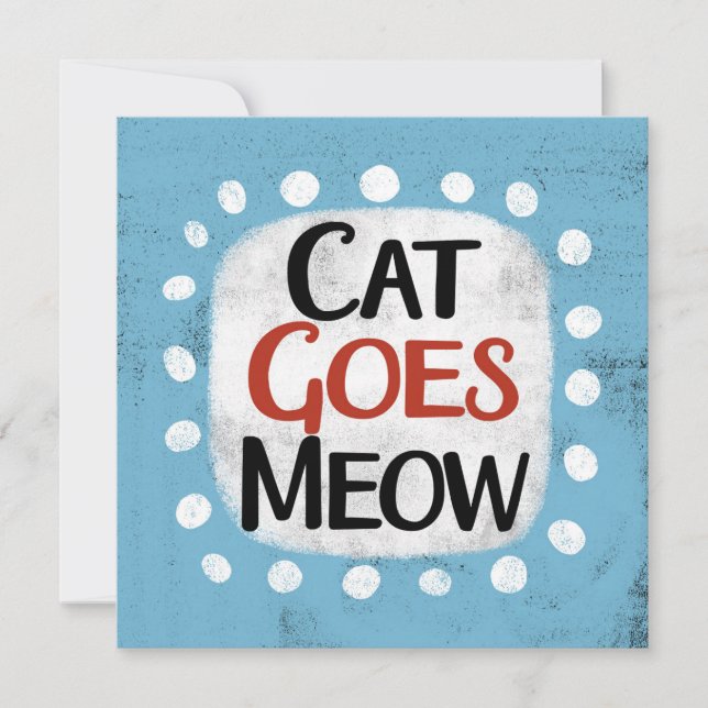 Cat Goes Meow Greeting Card (Front)