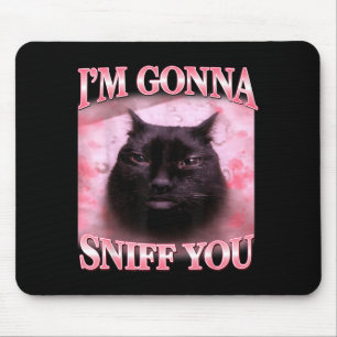 Cat gonna sniff funny saying brainrot cats meme mouse pad