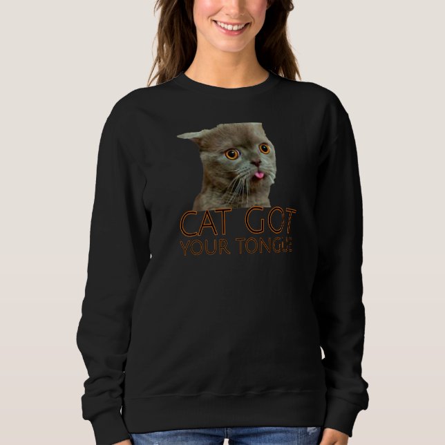 Cat Got Your Tongue Sweatshirt (Front)