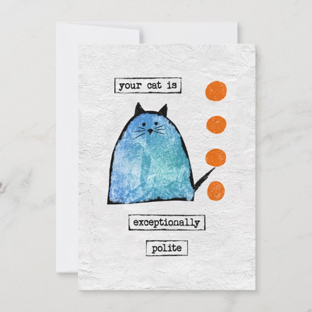 Cat Greeting Card - Funny Cat Exceptionally Polite (Front)