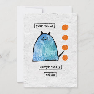 Cat Greeting Card - Funny Cat Exceptionally Polite
