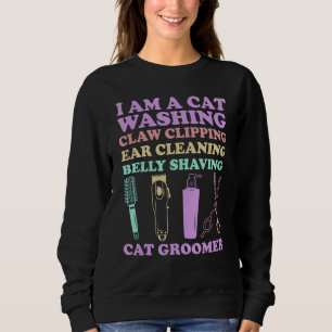 Cat Grooming For Cat Groomer Cat Hairdresser Cats  Sweatshirt