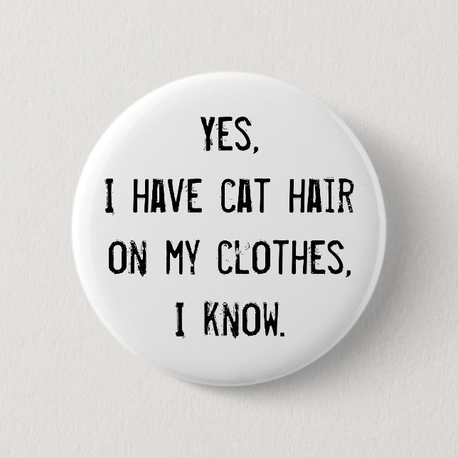 Cat Hair Awareness Button (Front)