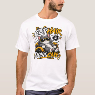 Cat Hair Don’t Care Funny Cat Lover Design T-Shirt