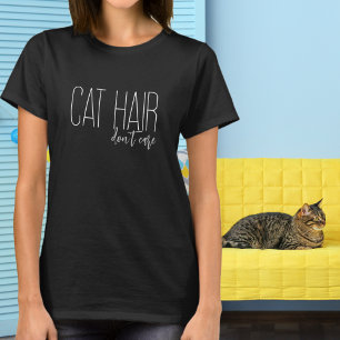 Cat Hair Don’t Care Minimalist White Typography T-Shirt