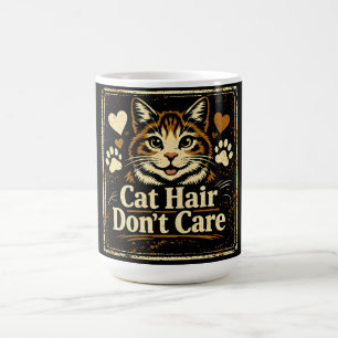 Cat Hair Don't Care – Feline Owner Humour Coffee Mug