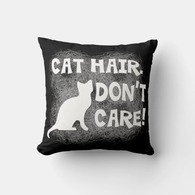 Cat Hair, Don't Care!  Pillow (Front)