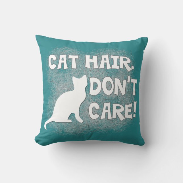 Cat Hair, Don't Care! Pillow (Front)