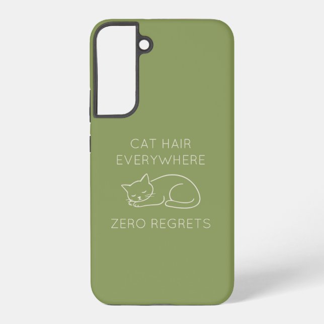 Cat hair everywhere, zero regrets samsung galaxy s22+ case (Back)