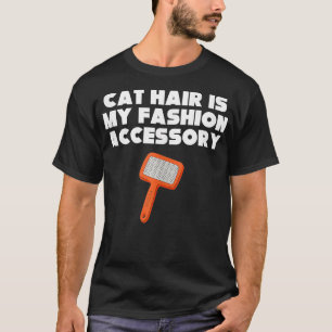 Cat hair is my fashion accessory Funny Quote Cat L T-Shirt