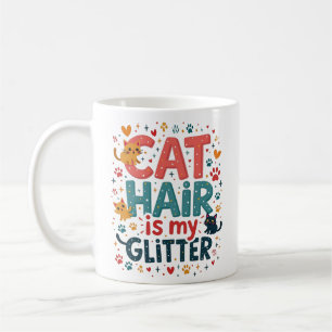 Cat Hair is My Glitter – Funny Cat Lover Coffee Mug