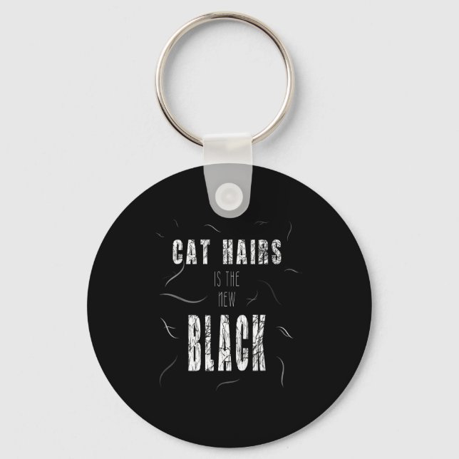 Cat Hair Is The New Black Funny  Key Ring (Front)