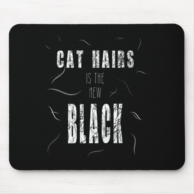 Cat Hair Is The New Black Funny  Mouse Pad (Front)