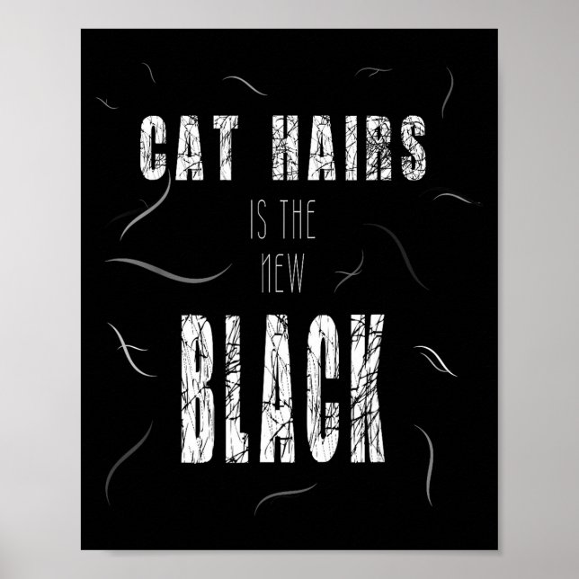 Cat Hair Is The New Black Funny  Poster (Front)