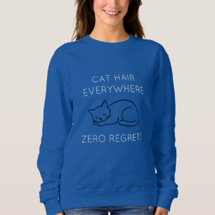Cat hair zero regrets sweatshirt