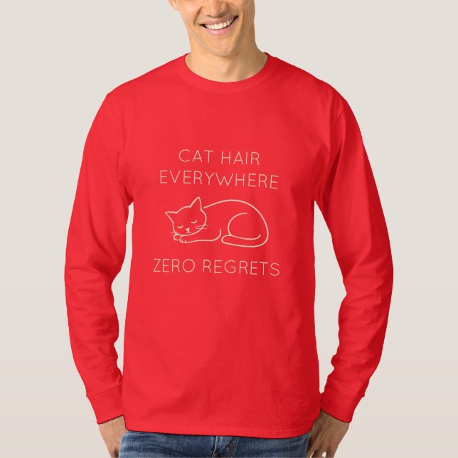 Cat hair zero regrets T-Shirt (Front)
