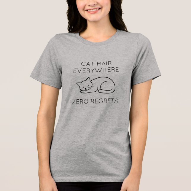 Cat hair zero regrets Tri-Blend shirt (Front)