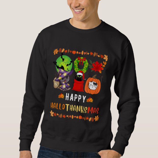Cat Halloween Christmas Happy Hallothanksmas Thank Sweatshirt (Front)