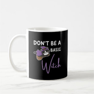 Cat Halloween Witch Witches Don't Be A Basic Witch Coffee Mug