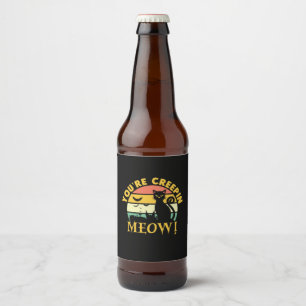 Cat Halloween You Are Creepin Meow Beer Bottle Label