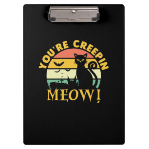 Cat Halloween You Are Creepin Meow Clipboard
