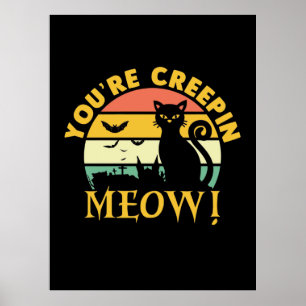 Cat Halloween You Are Creepin Meow Poster