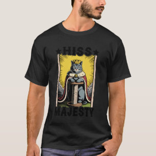 Cat Hiss Majesty Cat Scratching Post Tree Cat 1 T-Shirt