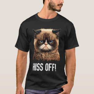 Cat Hiss Off Cat Kitten Quotes Men women 1 T-Shirt