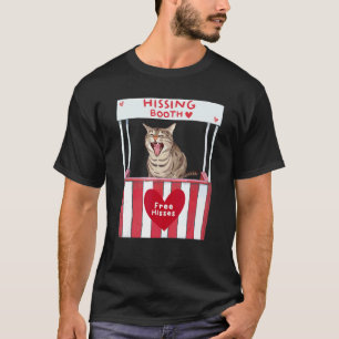 Cat Hissing Booth Free Hisses For Cat Lovers T-Shirt