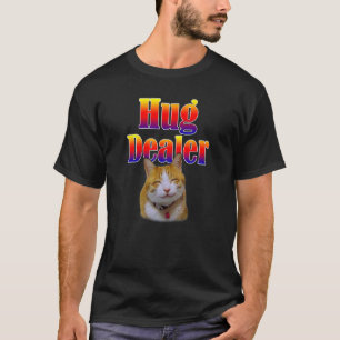 Cat Humour Hug Dealer Cute Kitty with a Smile T-Shirt
