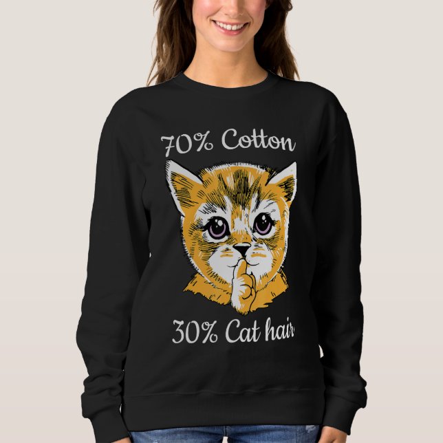 Cat I 70 Cotton 30 Cat Hair I   Cat   Sweatshirt (Front)