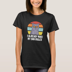 Cat I Already Make My Own Rules T-Shirt